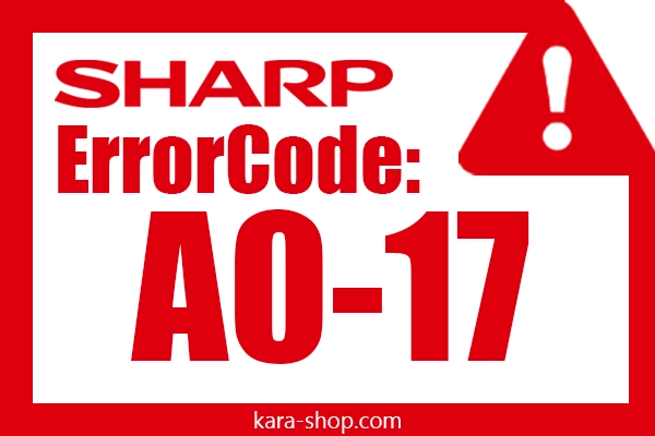 کد خطای A0-17 شارپ و رفع آن