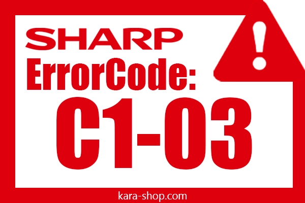 کد خطای C1-03 شارپ و رفع آن
