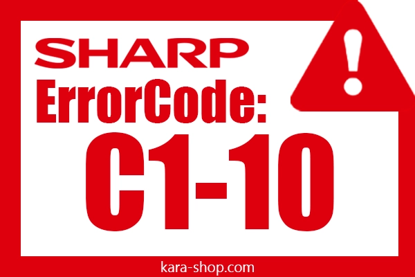 کد خطای C1-10 شارپ و رفع آن