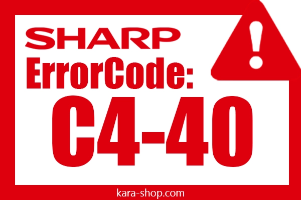 کد خطا: C4-40 شارپ و رفع آن