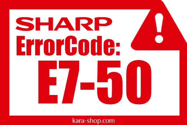کد خطا: E7-50 شارپ و رفع آن