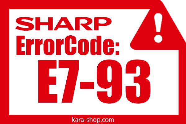 کد خطا: E7-93 شارپ و رفع آن