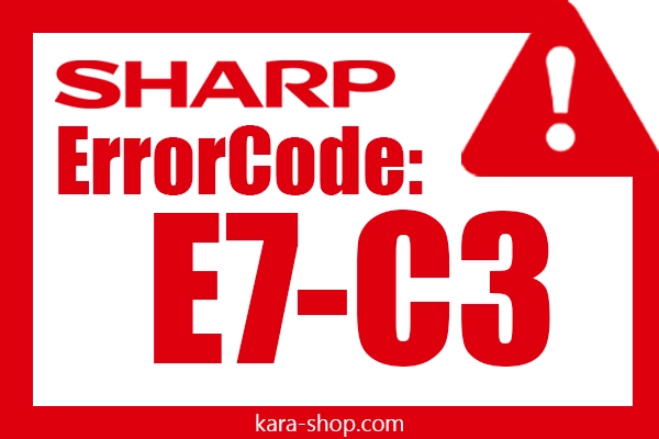 کد خطا: E7-C3 شارپ و رفع آن