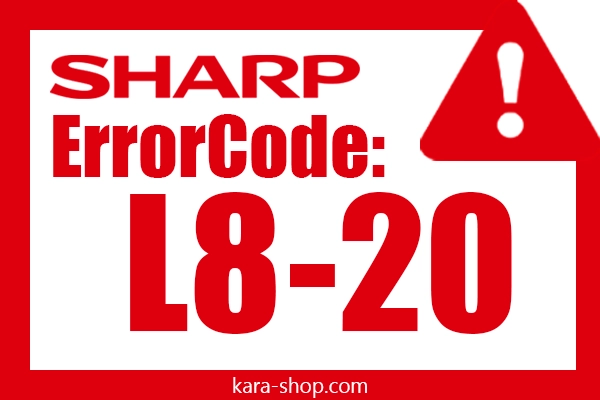 کد خطا: L8-20 شارپ و رفع آن