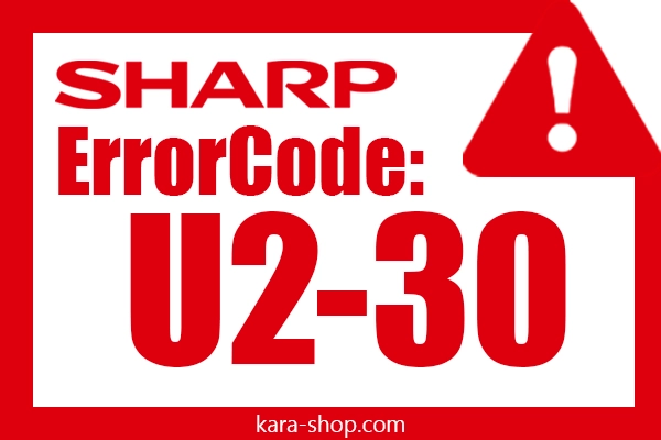 کد خطا: U2-30 شارپ و رفع آن
